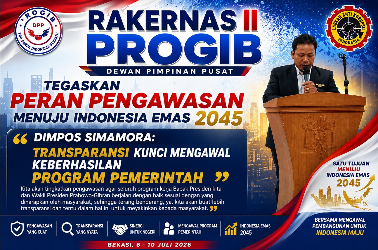 RAKERNAS DPP PROGIB Tegaskan Peran Pengawasan Menuju Indonesia Emas, Dimpos Simamora: Transparansi Kunci Mengawal Keberhasilan Program Pemerintah