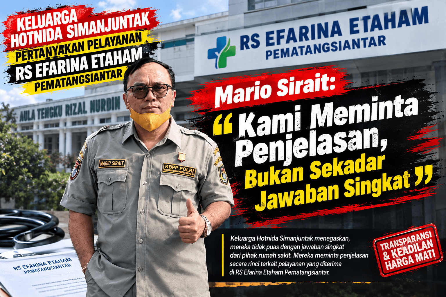 KELUARGA HOTNIDA SIMANJUNTAK PERTANYAKAN PELAYANAN RS EFARINA ETAHAM PEMATANGSIANTAR